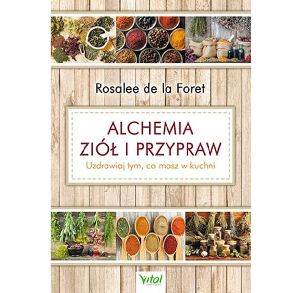 Alchemia ziół i przypraw. Uzdrawiaj tym, co masz w kuchni, OL2194